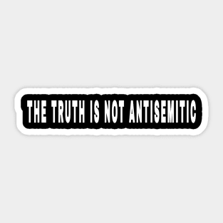 The Truth Is Not Antisemitic - Front Sticker